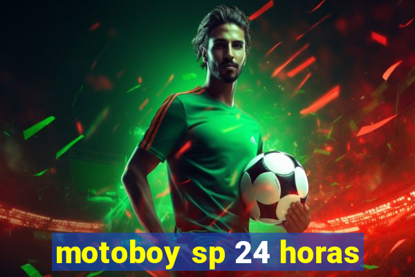 motoboy sp 24 horas